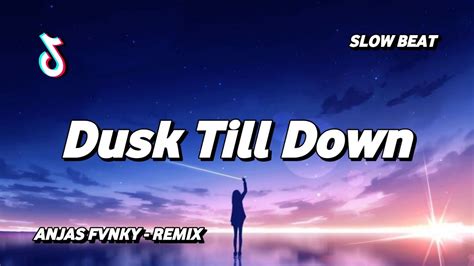 Dj Dusk Till Down X Angklung Yg Kalian Cari Tik Tok Remix Terbaru 2023