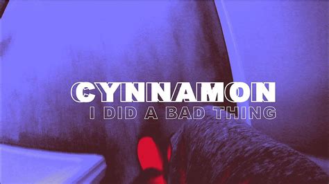 CYNNAMON I Did A Bad Thing OFFICIAL VIDEO YouTube