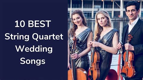 10 Best String Quartet Songs For A Wedding 2023 Wedding Music Youtube