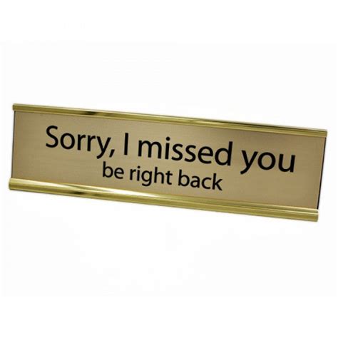 Desk Plate Sorry I Missed You Custom Signs