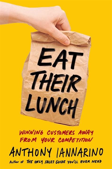 Sales Book Review - Eat Their Lunch by Anthony Iannarino @Iannarino ...
