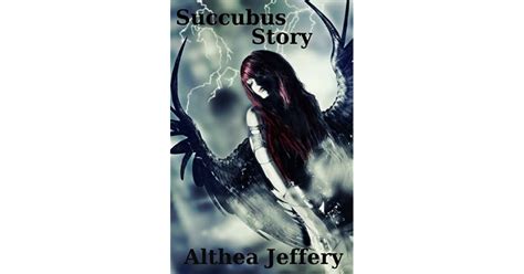 Succubus Story A Short Paranormal Erotica By Althea Jeffery