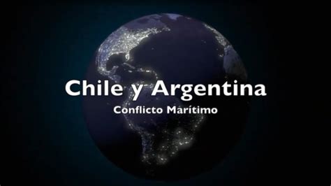 Chile Y Argentina Conflicto MarÍtimo Youtube