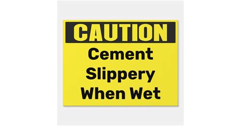 Custom Caution Cement Slippery When Wet Sign Zazzle