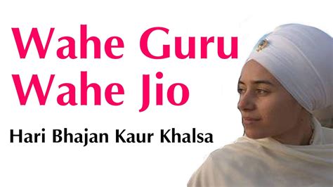 In 1998, he was awarded the sangeet natak akademi fellowship, the highest honour conferred by sangeet natak akademi, india's national academy for music, dance and drama. Wahe Guru Wahe Jio l Hari Bhajan Kaur Khalsa - YouTube