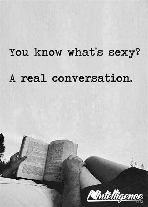 you know that s sexy a réal conversation sexy home intelligence is sexy sexy quotes