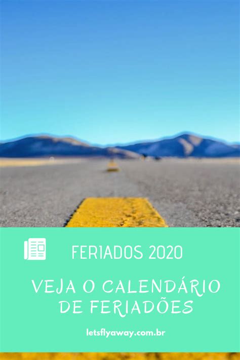 Feriados 2020 Hora De Programar Sua Viagem Em 2020 Viagem Dicas De