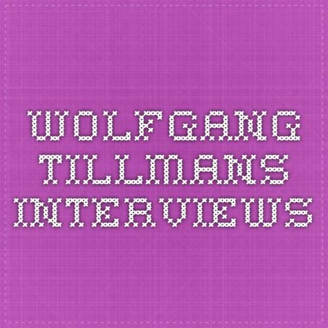 Wolfgang Tillmans Interviews Interview Wolfgang Tillman Periodic Table