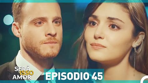 Será Isso Amor 45 Episódio Dublagem em Português YouTube