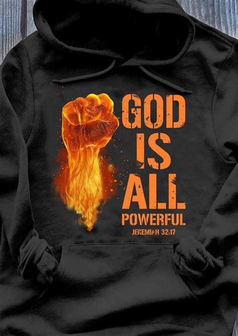 Official God Is All Powerful Shirt Hoodie Tank Top And Sweater