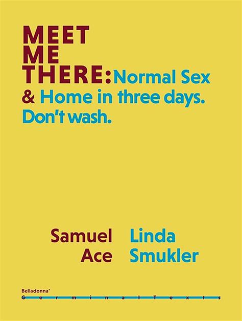 Meet Me There Normal Sex And Home In Three Days Dont Wash Paperback
