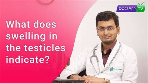 What Does Swelling In The Testicles Indicate Askthedoctor Youtube