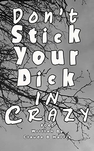 Dont Stick Your Dick In Crazy Gert Book 45 English Edition Ebook