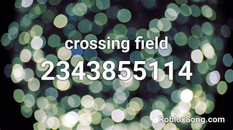 If you like it, don't forget to share it with your friends. crossing field Roblox ID - Roblox music codes