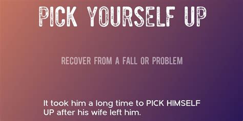 Pick Yourself Up Recover From A Fall Or Problem It Took Him A