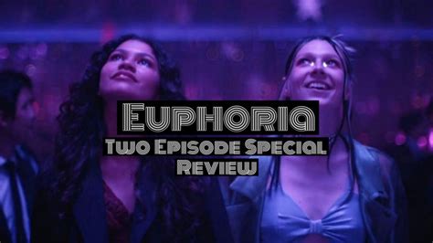 Critics Corner Tv Review Euphoria Two Episode Special The Pel Mel