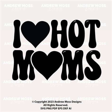 i love hot moms svg png pdf love svg hot moms svg love you etsy australia