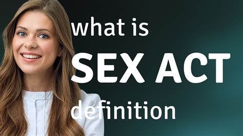 Sex Act Definition Of Sex Act Youtube