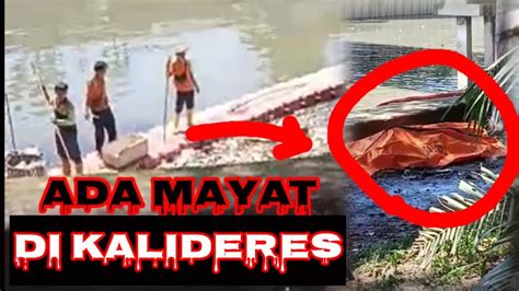 Penemuan Mayat Di Kalideres Sungai Mookervart Sisi Jl Daan Mogot Youtube