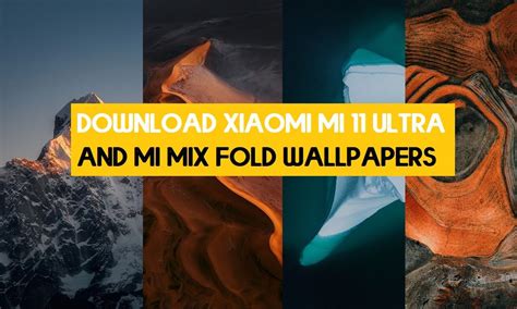 Download Xiaomi Mi 11 Ultra And Mi Mix Fold Wallpapers Gsm Doctor