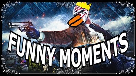 Funny Moments In Payday 2 Youtube