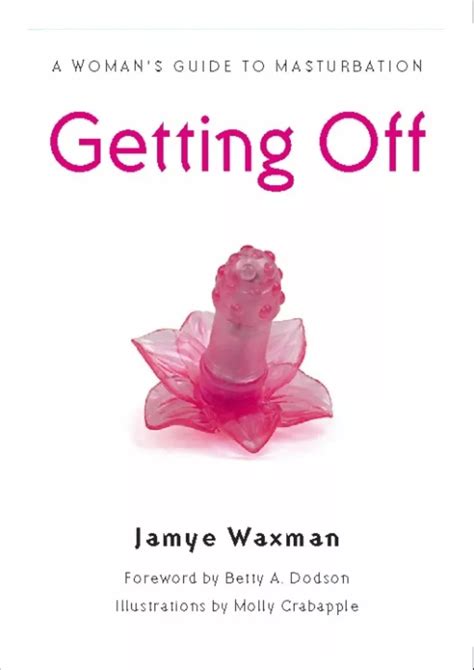 Ppt Pdf Download Ebook Getting Off A Womans Guide To Masturbation
