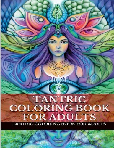 Tantric Coloring Book For Adults Sex Meditation And Indian Kama Sutra Inspired Adult Coloring