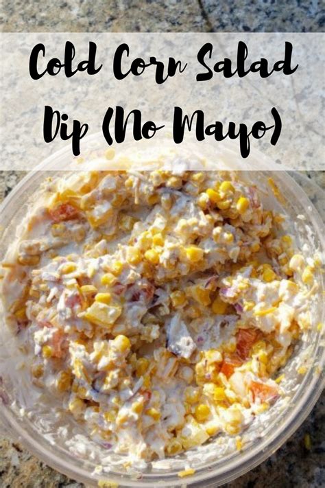 Recipe Cold Corn Salad Dip No Mayo Mom And More