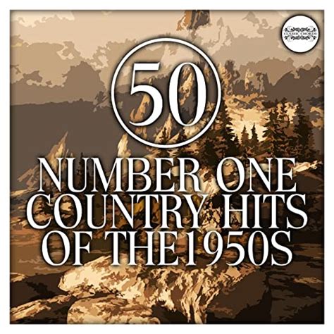 50 Number One Country Hits Of The 1950s By Various Artists On Amazon Music Uk