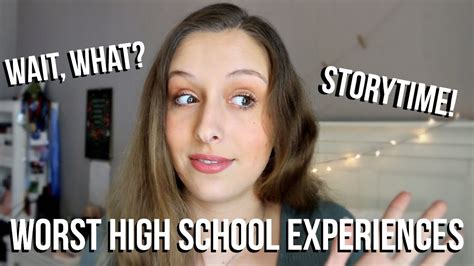 Storytime My Worst High School Experiences Youtube