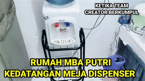 Rumah Mba Putri Kedatangan Meja Dispenser Youtube