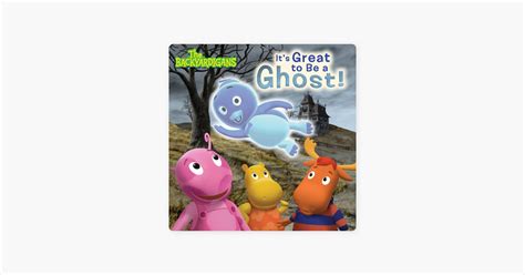 ‎the Backyardigans Its Great To Be A Ghost On Itunes