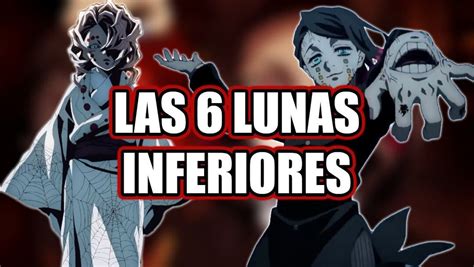 Kimetsu No Yaiba Y Sus Lunas Inferiores Cu L Es La M S Poderosa De Todas