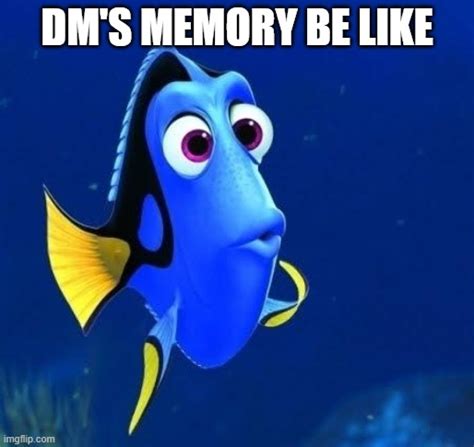 Dory Forgets Imgflip