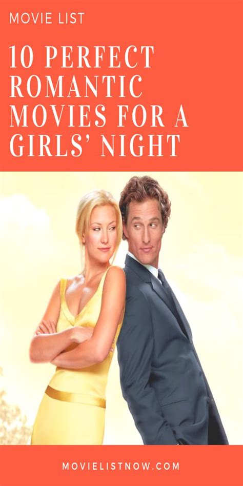 10 Perfect Romantic Movies For A Girls Night Movie List Now