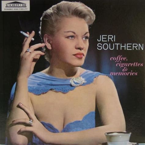 Jeri Southern - Coffee, Cigarettes & Memories Lyrics and Tracklist | Genius