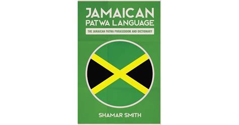 Jamaican Patwa Language The Jamaican Patwa Phrasebook And Dictionary