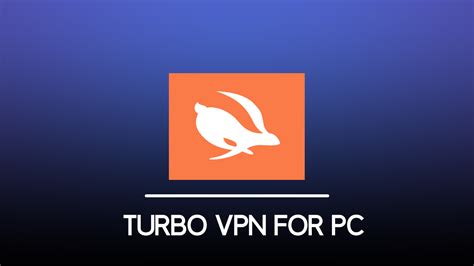 Download Turbo Vpn For Pc Windows 1087 And Mac 2020