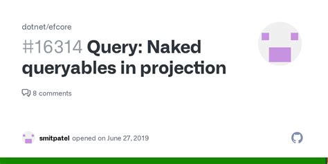 Query Naked Queryables In Projection Issue Dotnet Efcore Github