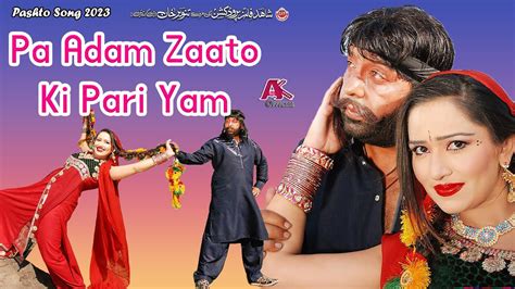 Adam Zaato Ki Pari Yam Pashto New Song Shahid Khan And Sahar Malik Shahid Khan Pashto New