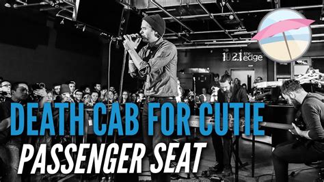 Death Cab For Cutie Passenger Seat Live At The Edge Youtube
