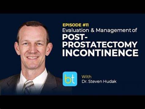 Post Prostatectomy Incontinence W Dr Steve Haduk BackTable Urology Podcast Ep YouTube