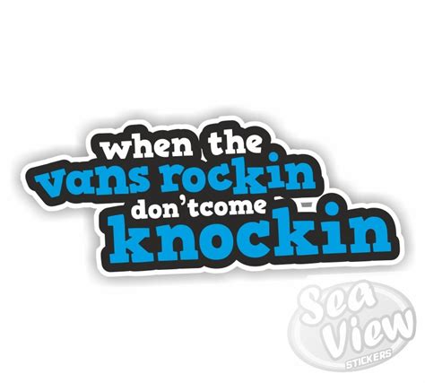 When The Van S Rocking Don T Come Knocking Sticker