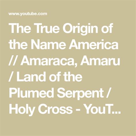 The True Origin Of The Name America Amaraca Amaru Land Of The
