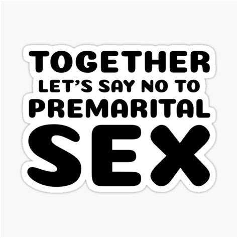 Together Let S Say No To Premarital Sex Sticker For Sale By Fabriceebengo Redbubble