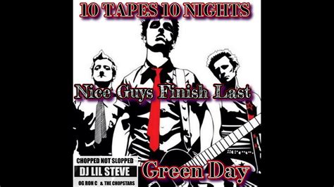 Nice Guys Finish Last Green Day Chopstars Dj Lil Steve Chopnotslop Remix Youtube