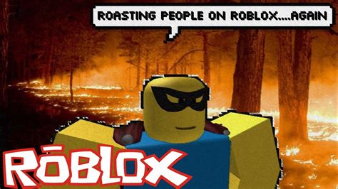 Roses are red, violets are blue, all humans are pretty, but what happened to you? ROASTING PEOPLE ON ROBLOX...AGAIN - YouTube