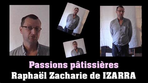 Passions Pâtissières Raphaël Zacharie De Izarra смотреть онлайн видео
