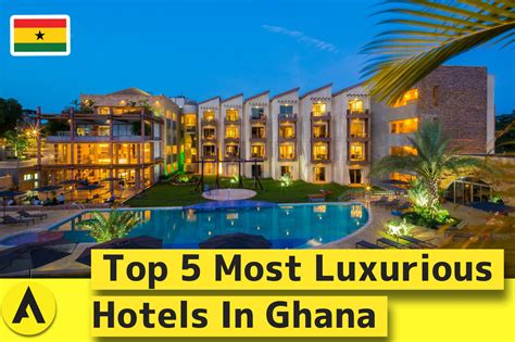 The Top 5 Best Luxury Hotels In Ghana