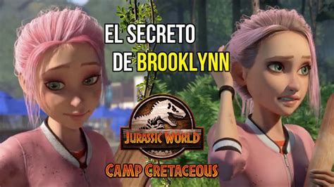 El Secreto De Brooklynn Jurassic World Camp Cretaceous Youtube